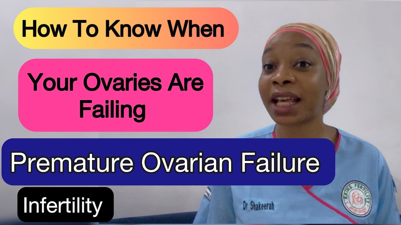 How To Know When Your Ovaries Are Failing|Signs Of Ovarian Failure|Premature Ovarian Failure
