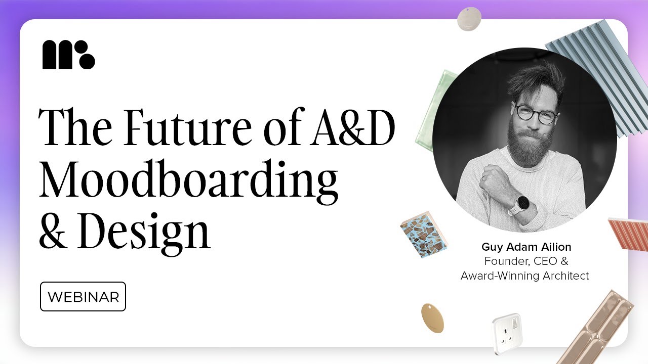 Mattoboard Webinar - The Future of A&D Moodboarding & Design with Guy Adam Ailion