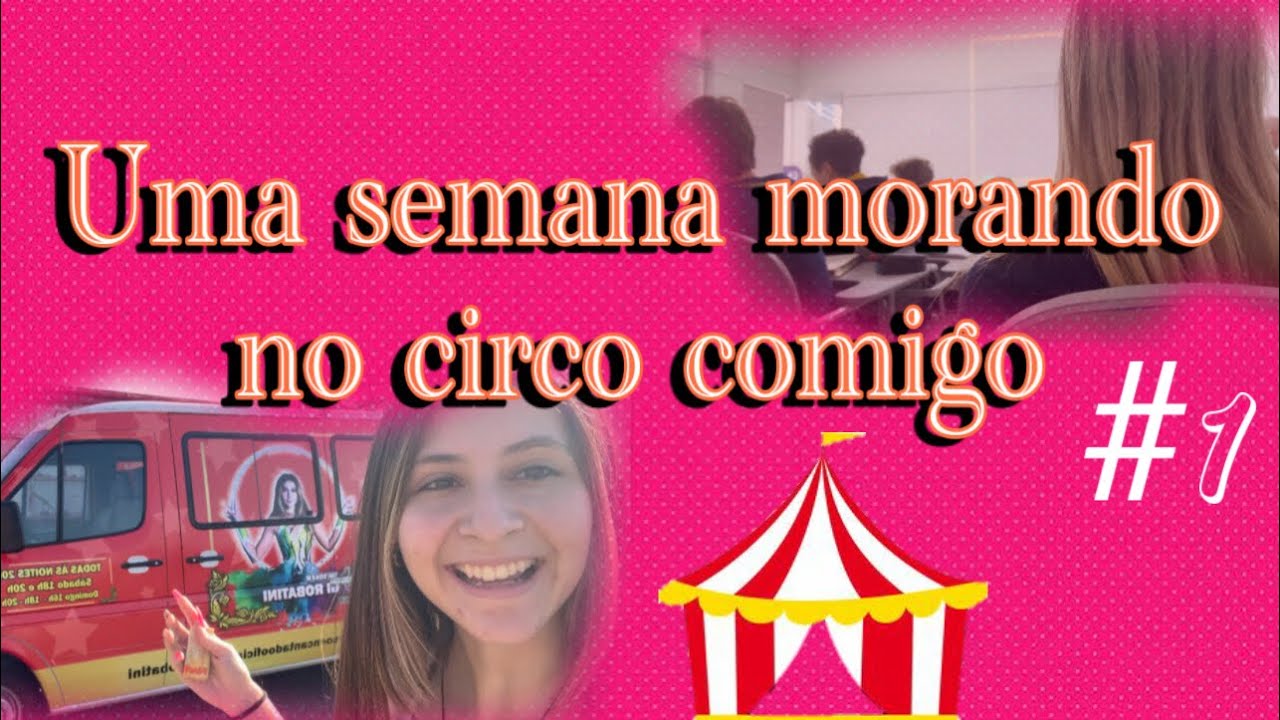 #1 || UMA SEMANA MORANDO NO CIRCO COMIGO 🎪