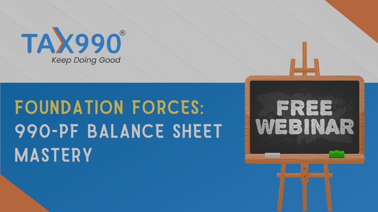 Foundation Forces: 990-PF Balance Sheet Mastery (Full Webinar)
