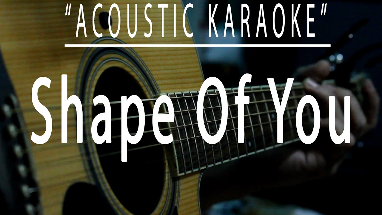 Shape of you - Ed Sheeran (Acoustic karaoke)