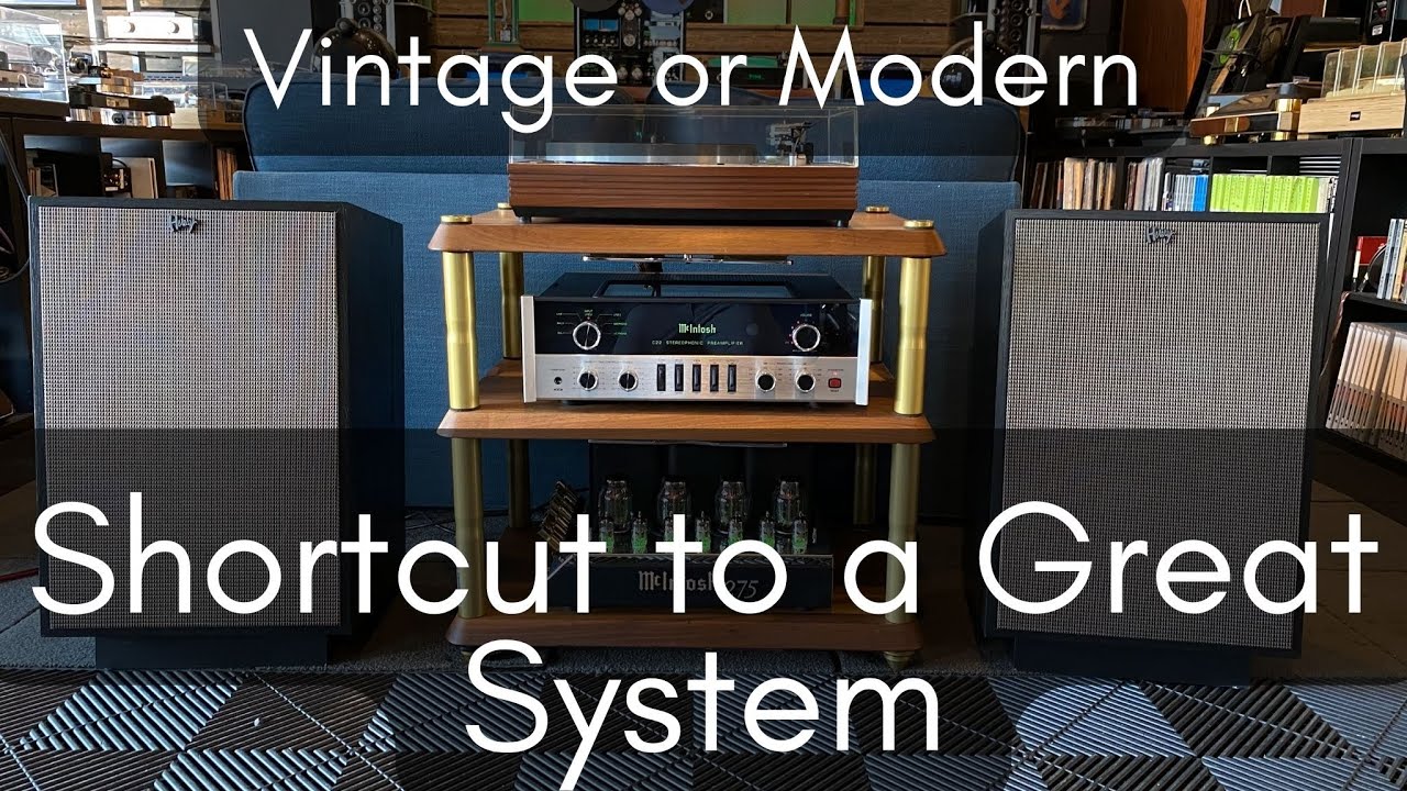 Shortcut to a Great HiFi System - Vintage or Modern