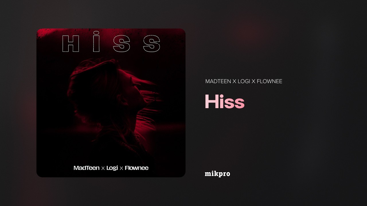 MadTeen x Logi x Flownee — Hiss (Rəsmi Audio)