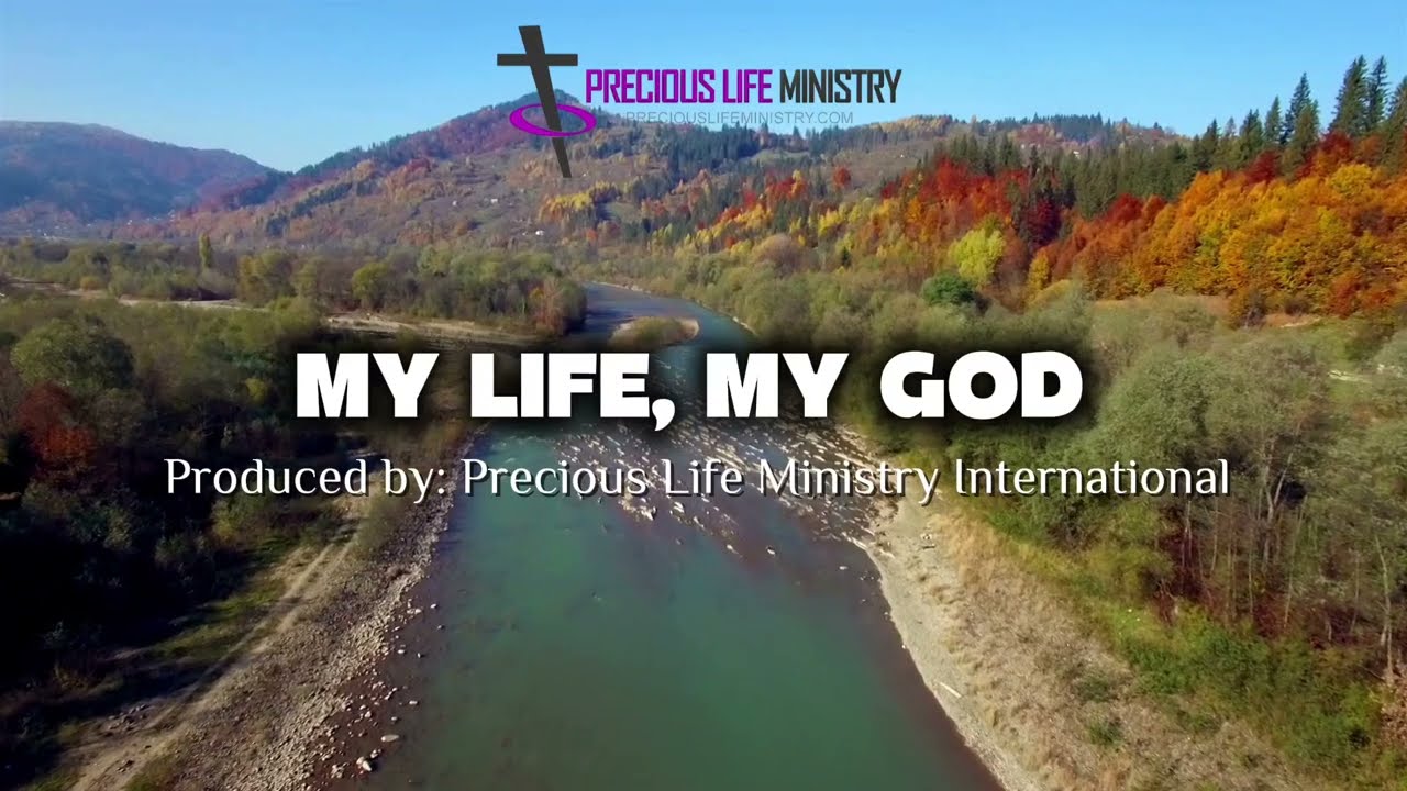 MY LIFE, MY GOD 