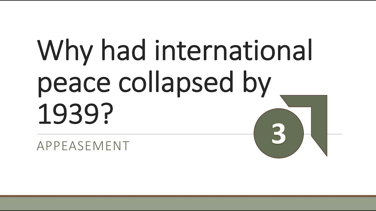 Why had international peace collapsed by 1939? - Part 4
