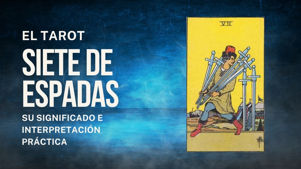 7 de Espadas | Tarot Revelado