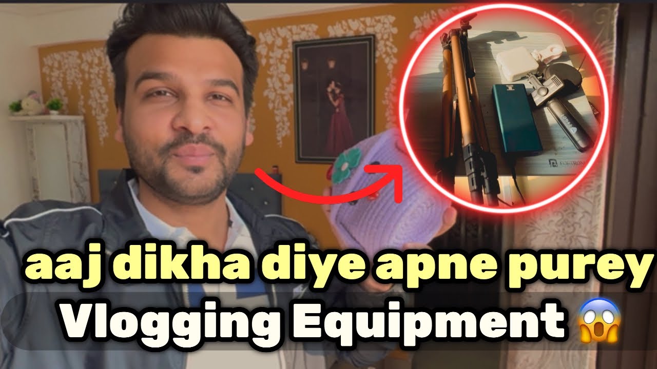 Aaj dikha diye apne purey Vlogging Equipment 💀