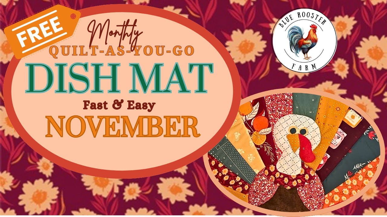 Monthly Quilt-As-You-Go Dish Mat\November\Step-By-Step Tutorial\Free Turkey Applique PDF\Quick &Easy