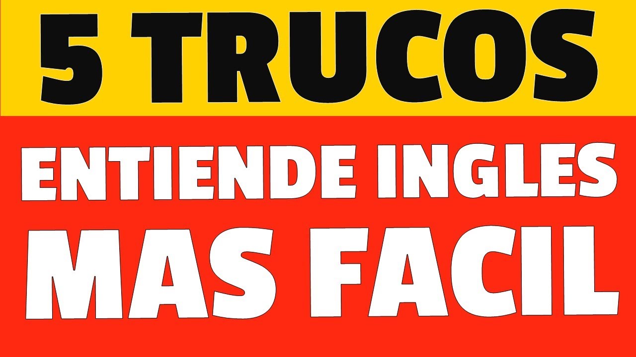 C&oacute;mo Entender INGL&Eacute;S MAS F&Aacute;CIL |  5 Trucos y Ejemplos
