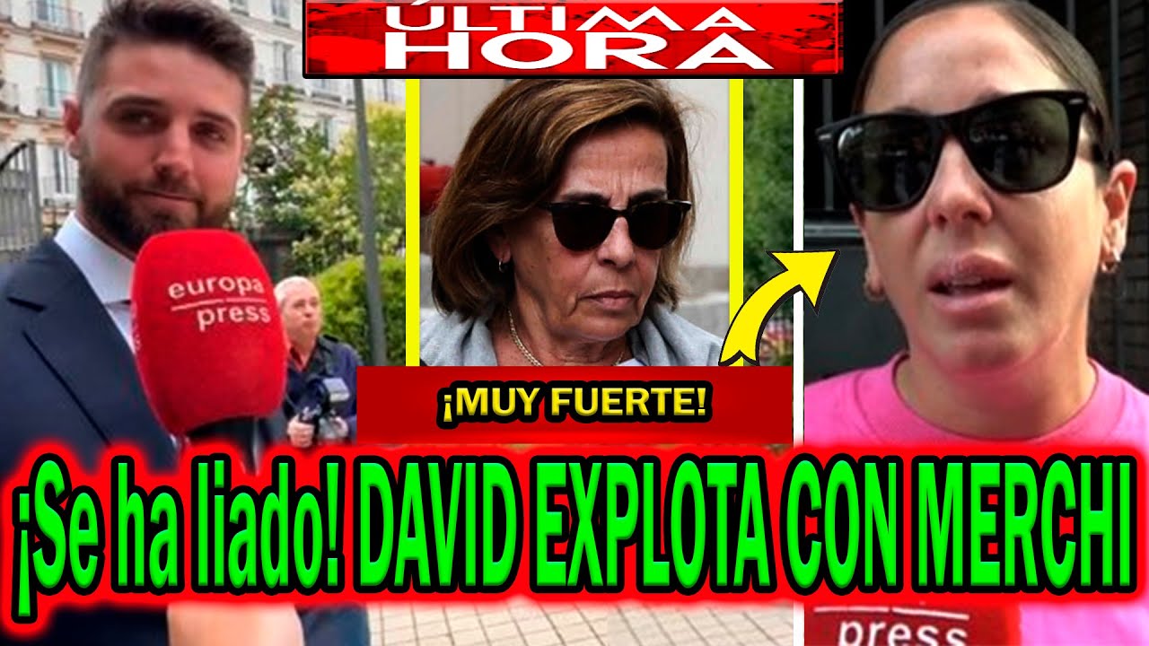💥&iexcl;SE HA LIADO! DAVID NOVIO DE ANABEL PANTOJA EXPLOTA CON MERCHI POR INVESTIGACI&Oacute;N DE SU HIJA ALMA