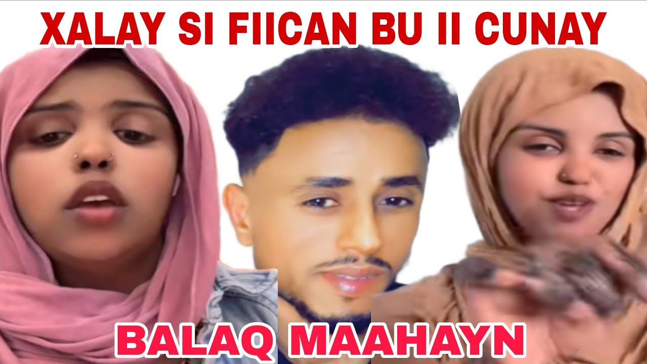 STAAHIL XALAY MARKII SI FIICAN LOOGU RAAXEEYEY WAATAAS IS BEDESHAY 
