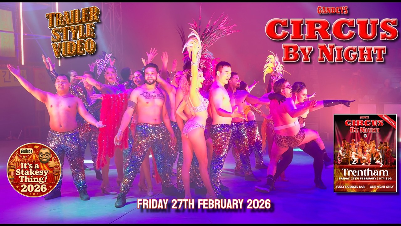 Gandeys Circus by Night Opening Night at Trentham, Friday 27th February 2026 Trailer Style Video