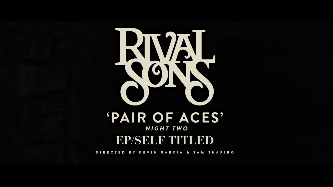 Rival Sons - Pair of Aces, Pt. 2 - Self-Titled EP (Official Live Performance)