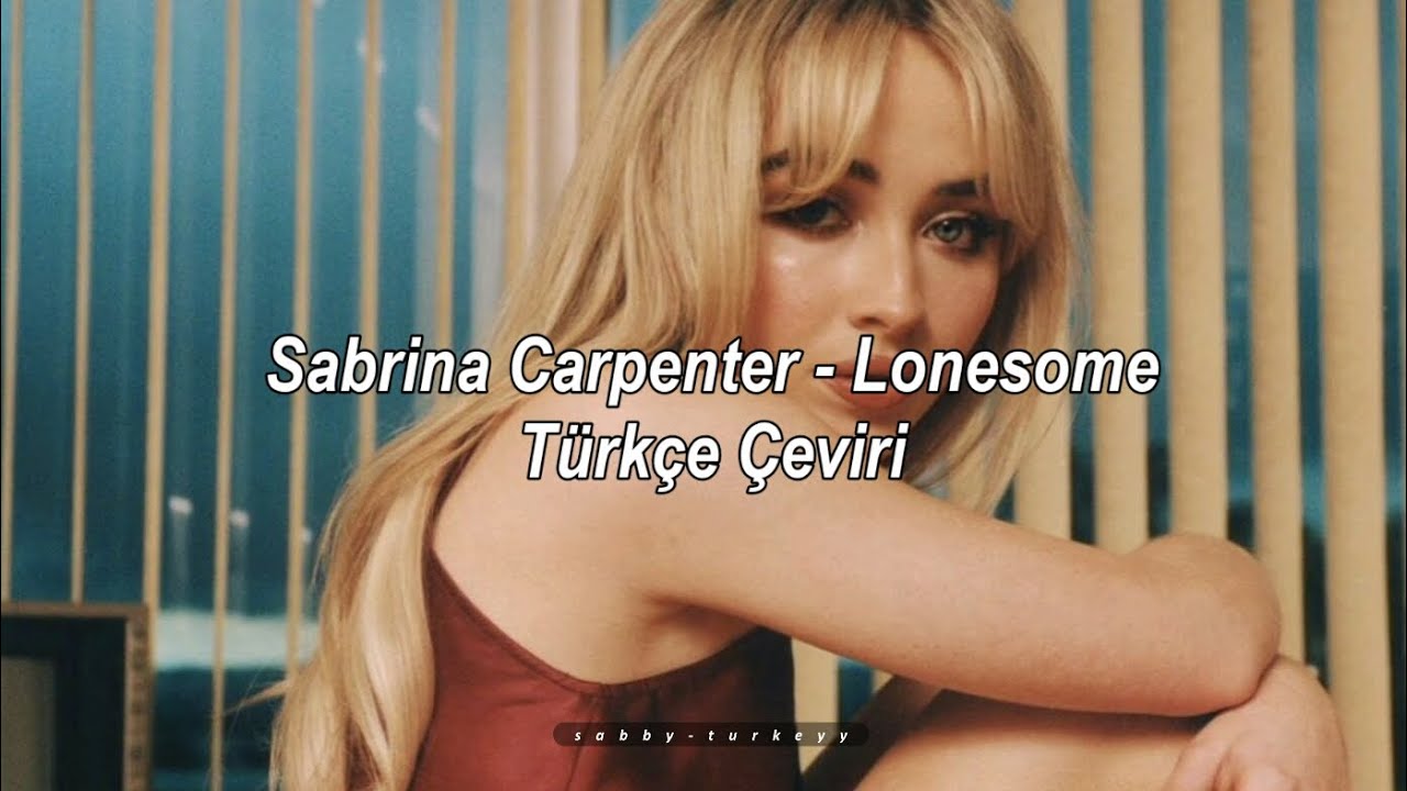Sabrina Carpenter - Lonesome (Türkçe Çeviri)