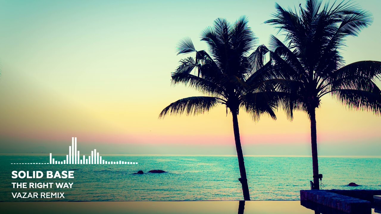 SOLID BASE - The Right Way (VAZAR REMIX)