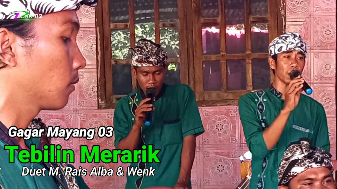 Gagar Mayang 03_Tebilin Merarik Duet perdana M.Rais Alba & Wenk
