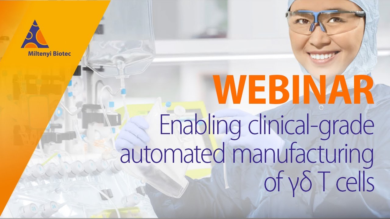 Enabling clinical-grade automated manufacturing of γδ T cells [WEBINAR]