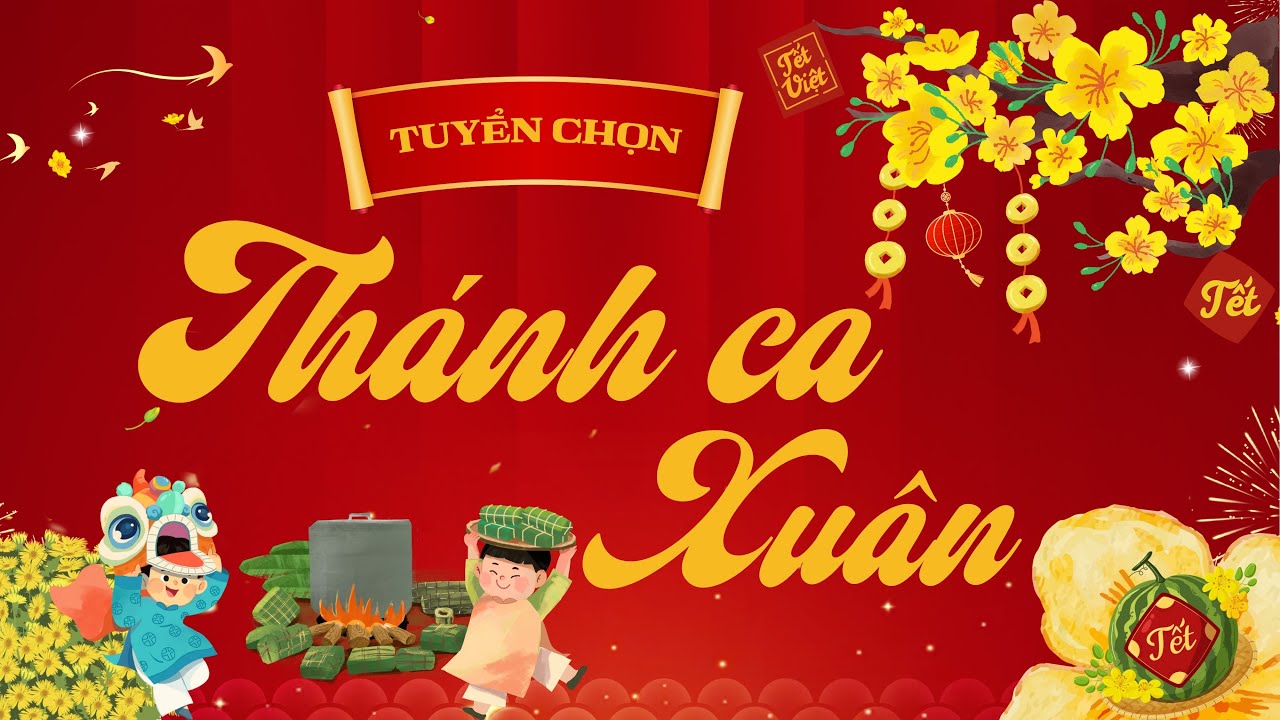 Nhạc Thánh Ca Xuân 2026 - Playlist Tuyển Chọn