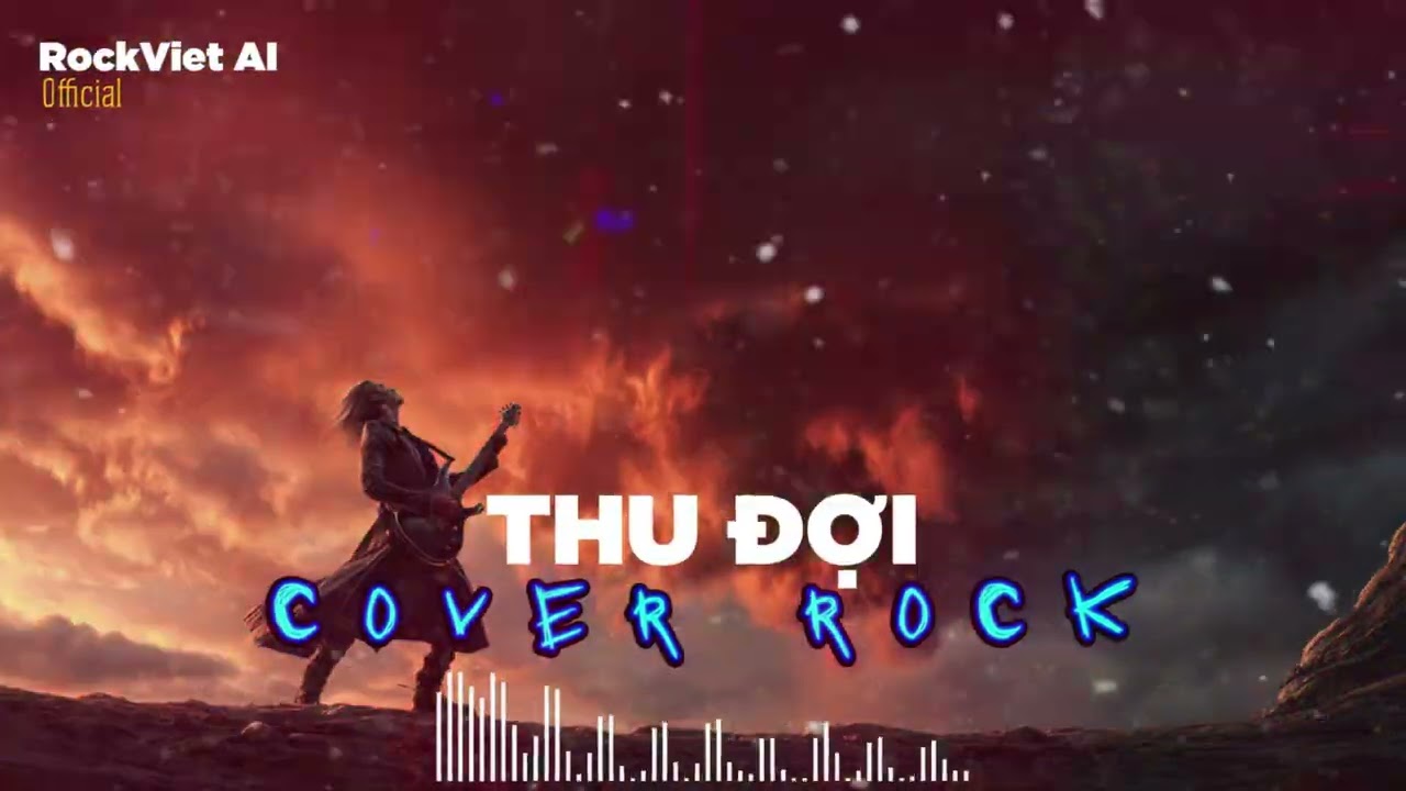 Thu Đợi | VERSION ROCK - Thu đã qua, anh ở lại, cố quên nhưng lòng càng nhớ thêm