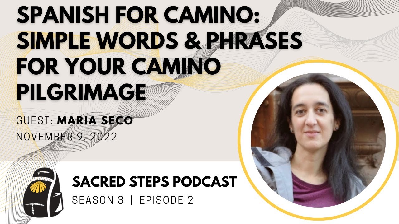 S3:E2 Spanish for Camino | Words & Phrases for your #Camino Pilgrimage