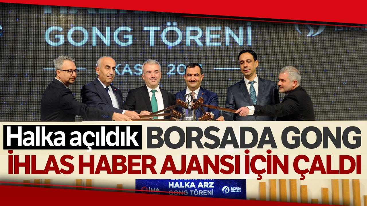 Borsada Gong İhlas Haber Ajansı İ&ccedil;in &Ccedil;aldı