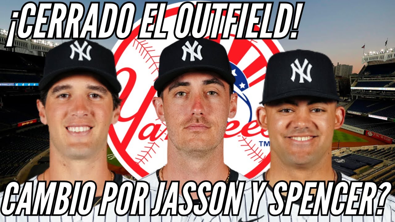 Yankees CIERRAN el Outfield 😨 ¿Adiós Jasson Domínguez o Spencer Jones?