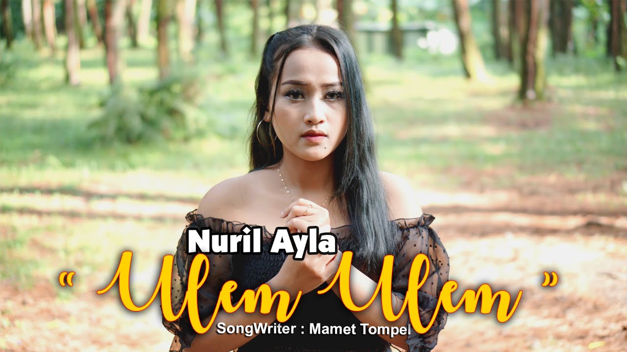 Nuril Ayla - Ulem Ulem (Officaial Music Video)
