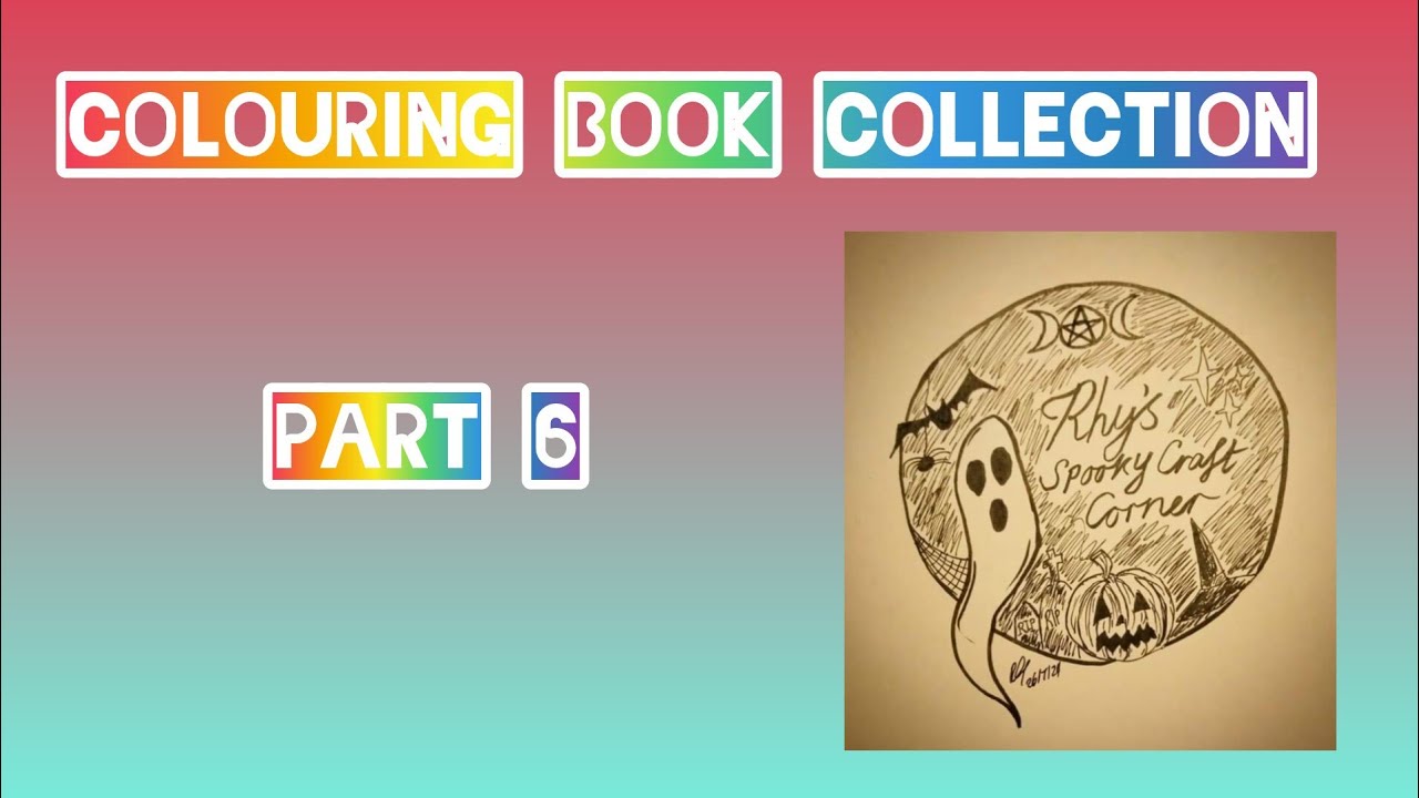 Colouring Book Collection - Part 6 (2024/25) 👻💜🦇🌈