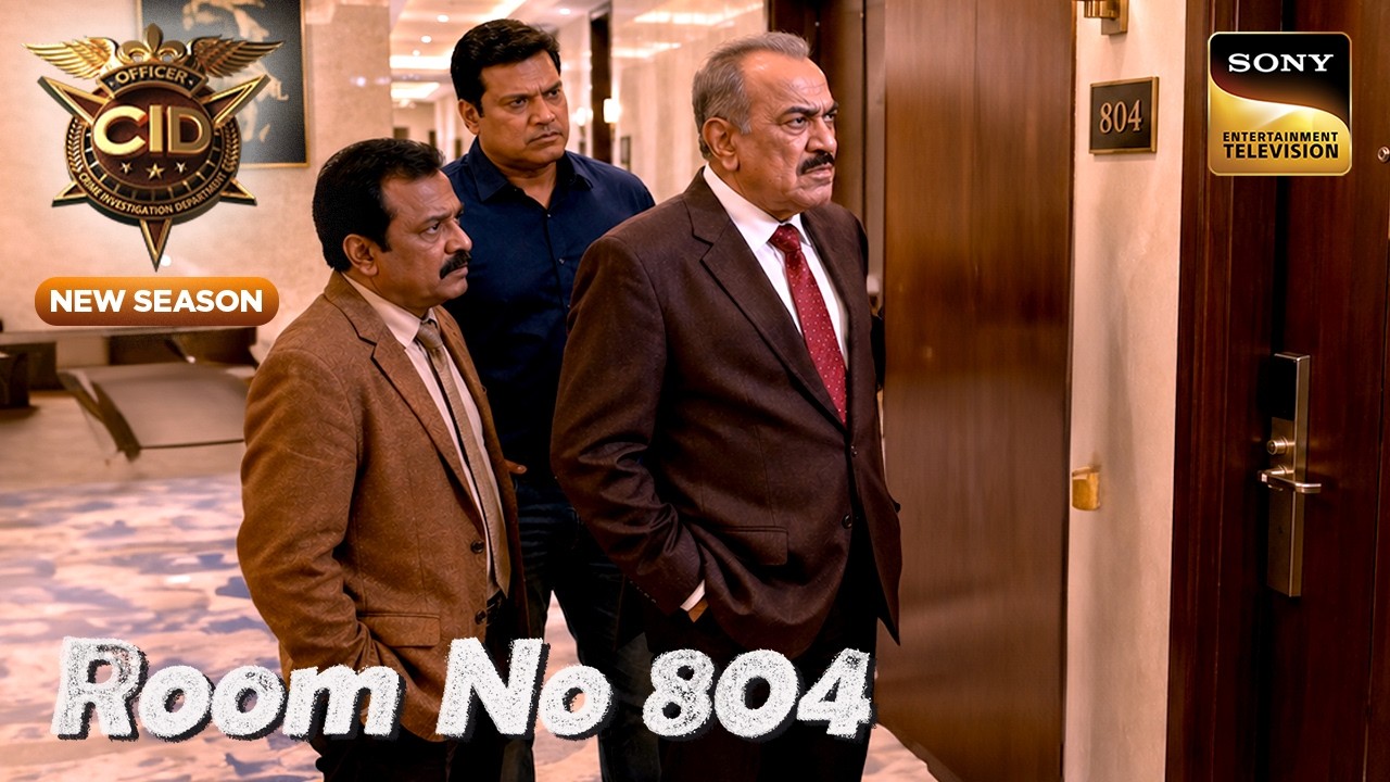 CID कैसे सुलझाएगी Room No 804 की Mystery? | CID | New Season | Full Episode