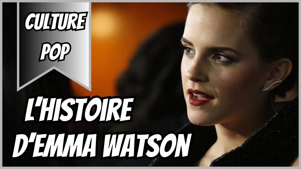 CULTURE POP | L'Histoire d'Emma Watson