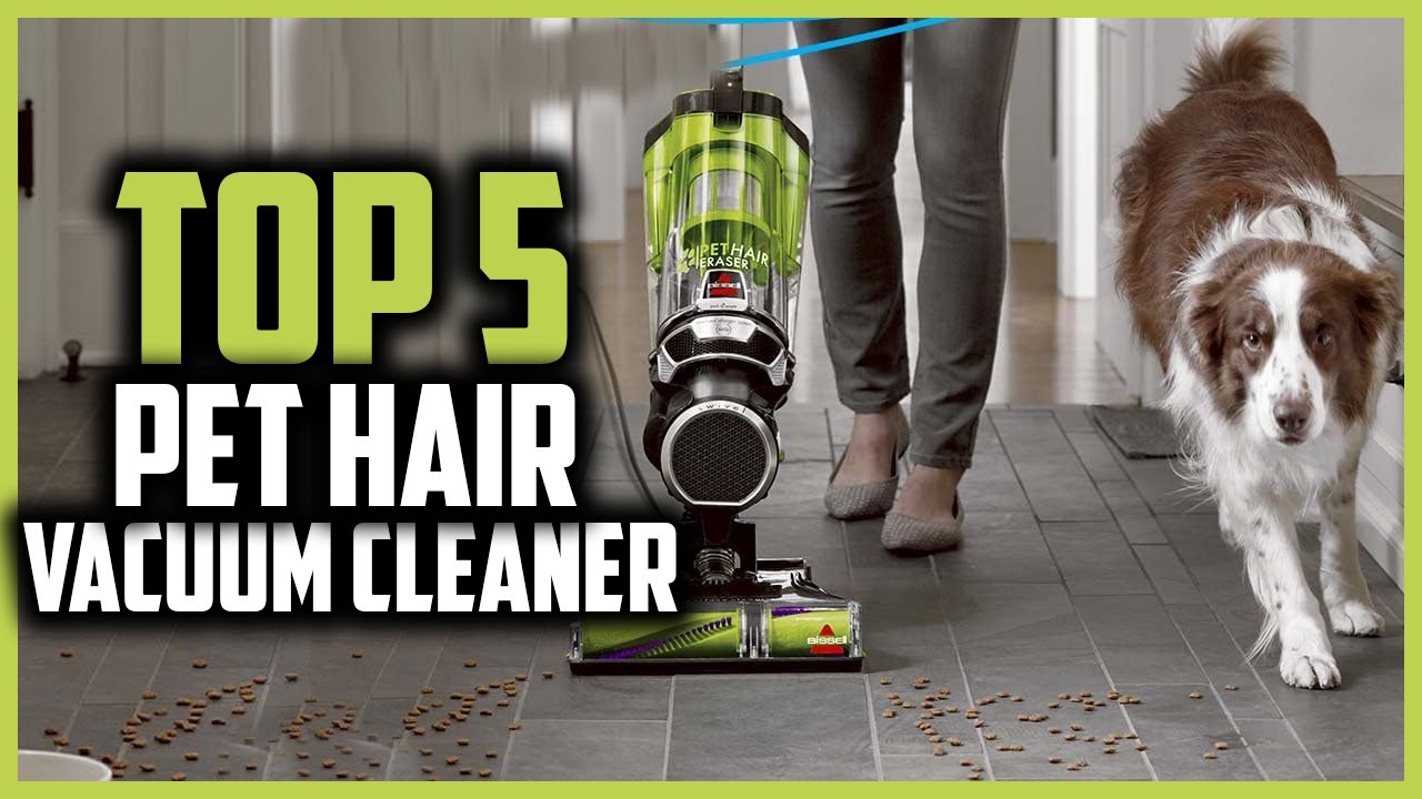 ✅ Top 5 Best Pet Hair Vacuum Cleaner of 2024