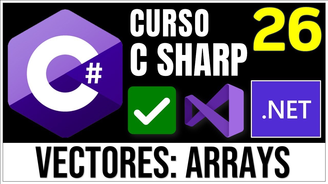 Vectores (Arreglos Unidimensionales) en C# | Estructuras de Datos en C Sharp ✅ | Curso C# 26