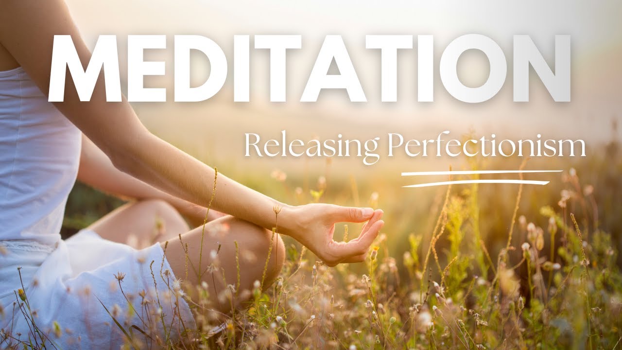 Releasing Perfectionism Meditation | Let Go of Your Inner Critic