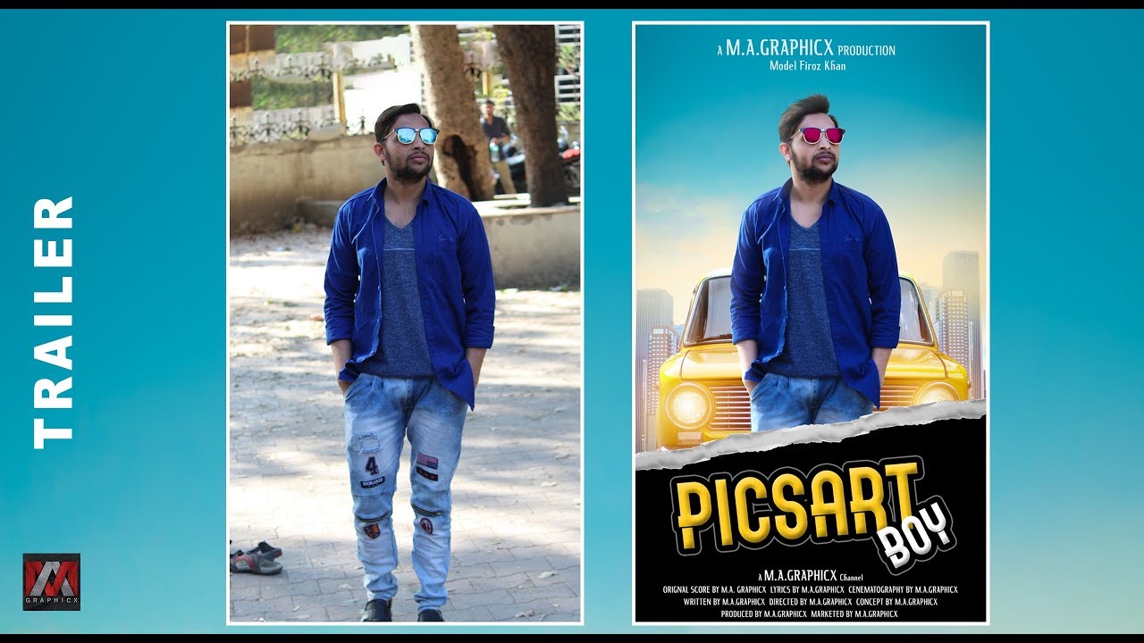 Picsart boy - Photo Editing | Photoshop Editing | Trailer | M.A.Graphicx