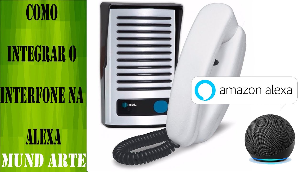 Como Integrar o interfone na Alexa Porteiro Eletr&ocirc;nico