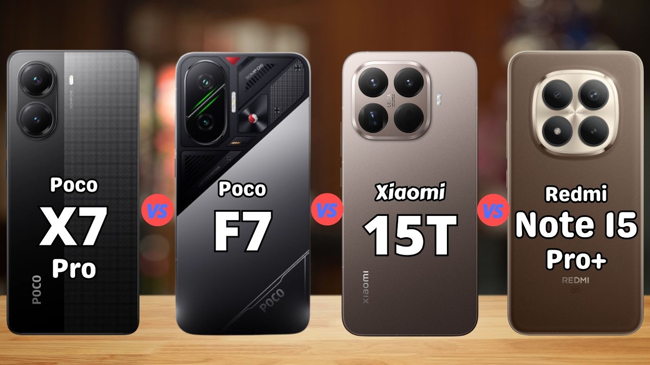 Poco X7 Pro vs Poco F7 vs Xiaomi 15T vs Redmi Note 15 Pro Plus