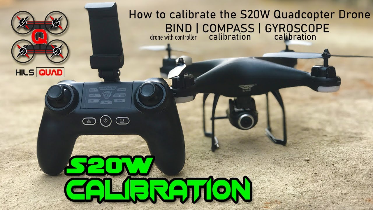 SJRC S20w GPS Follow Me Quadcopter Drone - How to Setup,Bind,Calibrate Compass/Gyroscope for Flight?