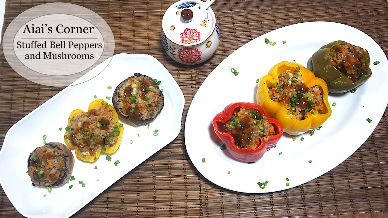 Aiai Cooks - Stuffed Bell Peppers and Mushrooms