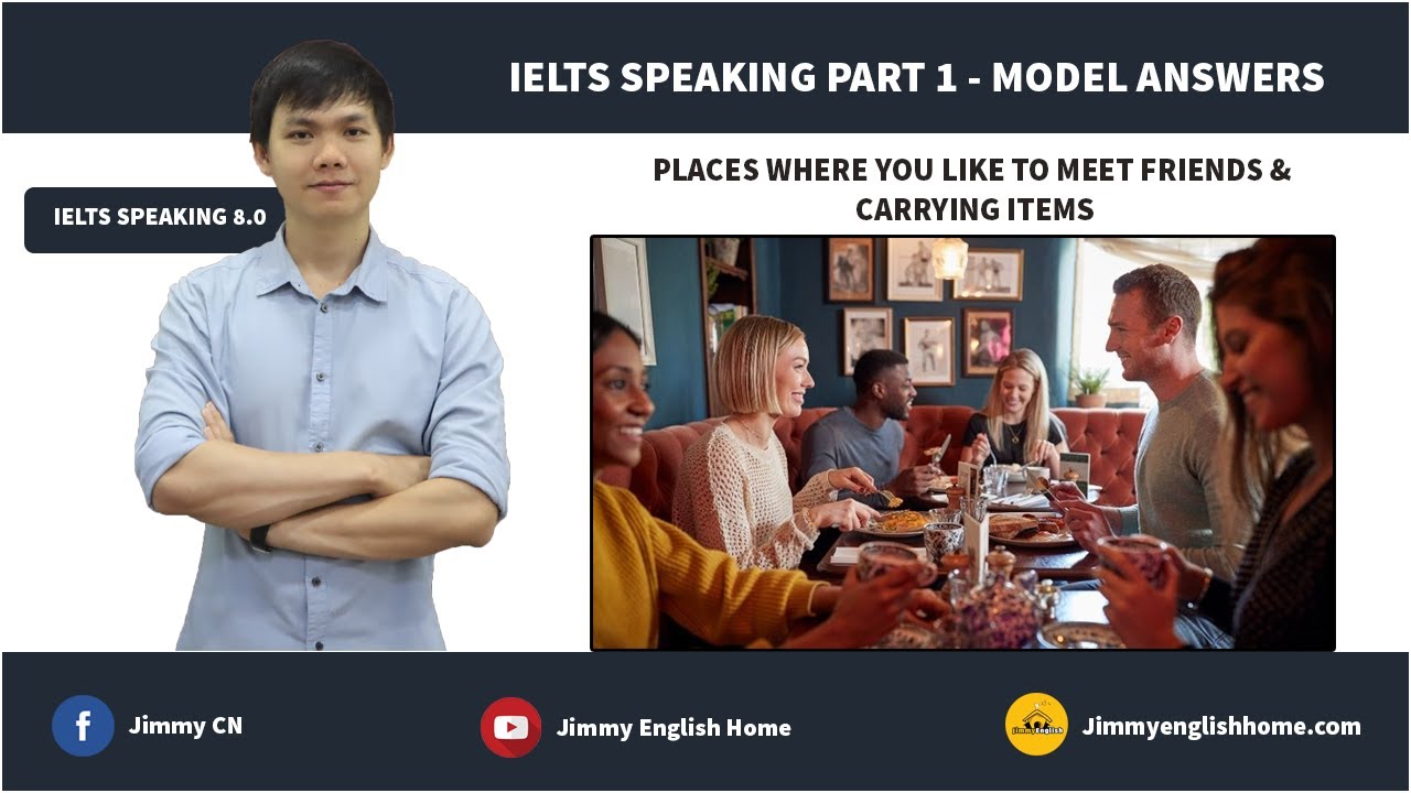 IELTS SPEAKING PART 1 SAMPLES - Places where people like to meet friends & Carrying items