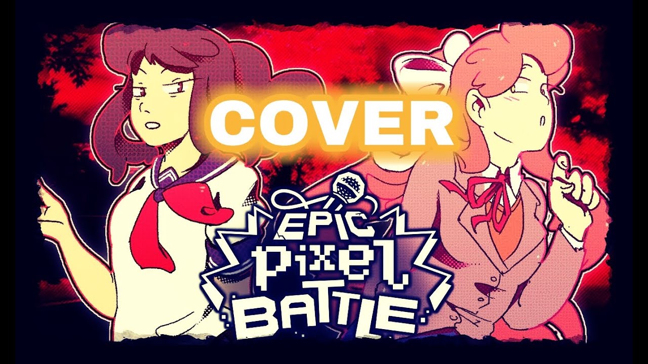 // COVER // Yandere Chan VS Monika - EPIC PIXEL BATTLE [ EPB SAISON 3 ]