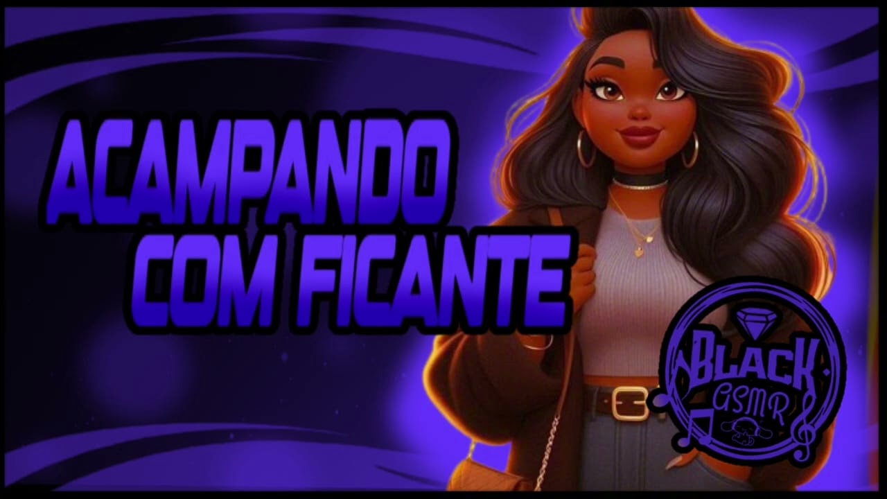 Um pedido importante no acampamento🏕  (Black Asmr)