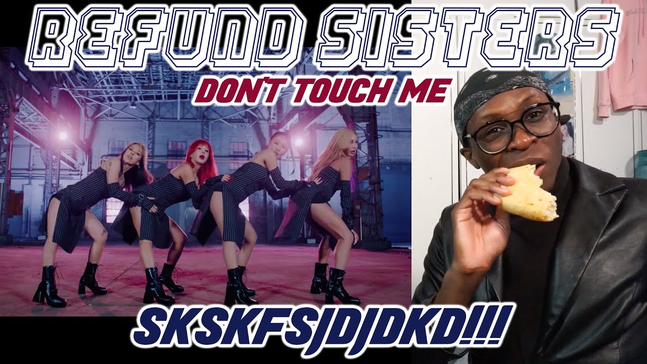 REFUND SISTERS - DON’T TOUCH ME MV REACTION | HELLLPPP!!! 🤯💀🤯💀