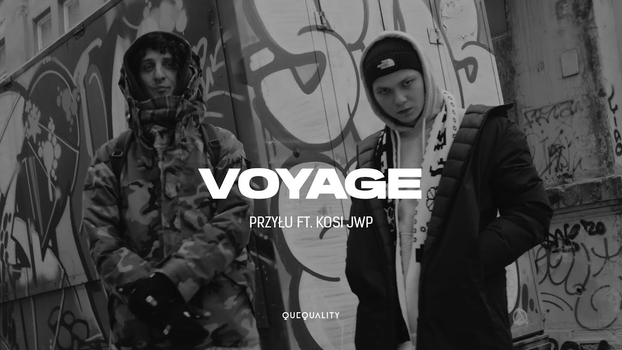 Przyłu ft. Kosi JWP - Voyage (Street Video)