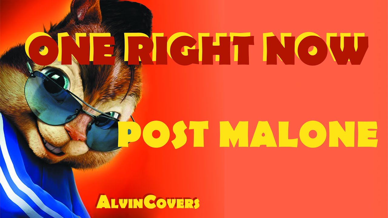 Post Malone - ONE RIGHT NOW  - Alvin and the Chipmunks