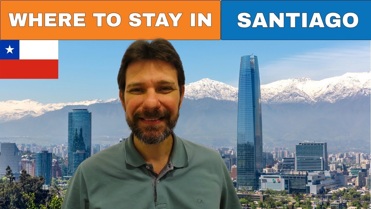 WHERE TO STAY IN SANTIAGO - CHILE | BEST AREAS | BEST HOTELS