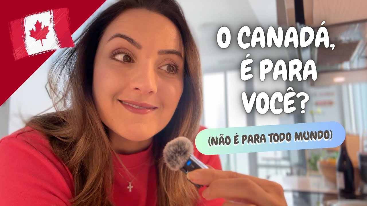 CANADA 2025 | Ainda vale a pena? Entenda se é para você!