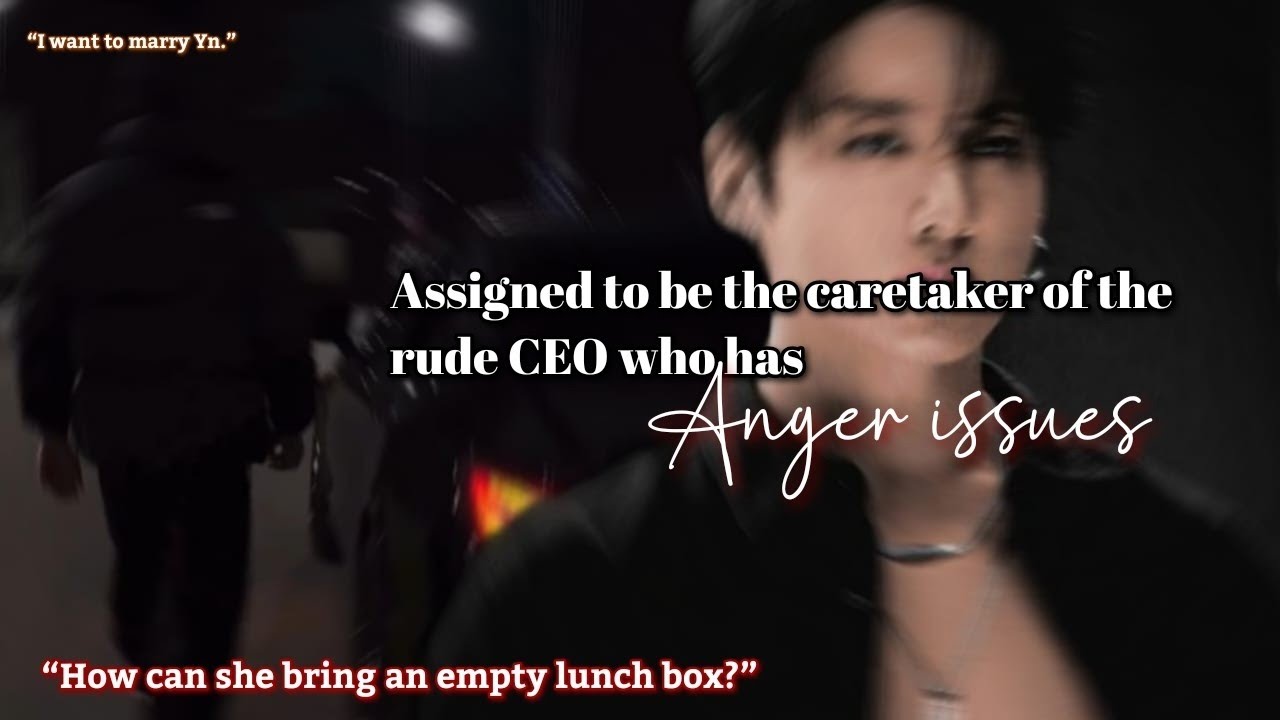 Assigned to be the caretaker of the rude CEO who has anger issues Jungkook ff