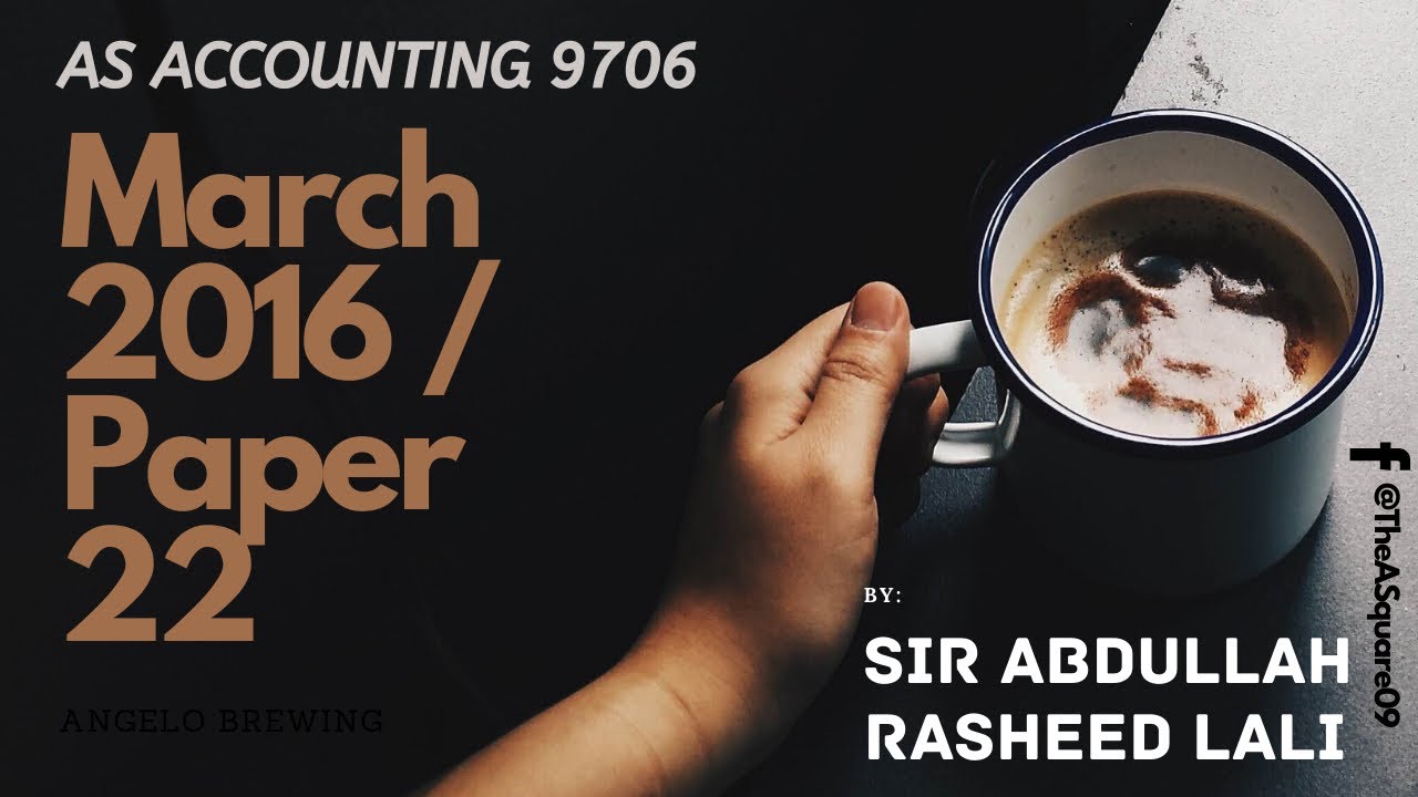 AS Level  Accounting 9706 | March 2016 | Paper 22 | The 'A' Square