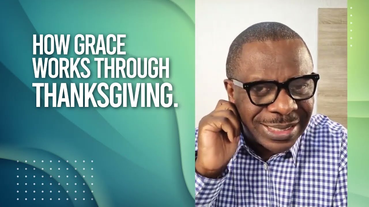 How Grace works through Thanksgiving