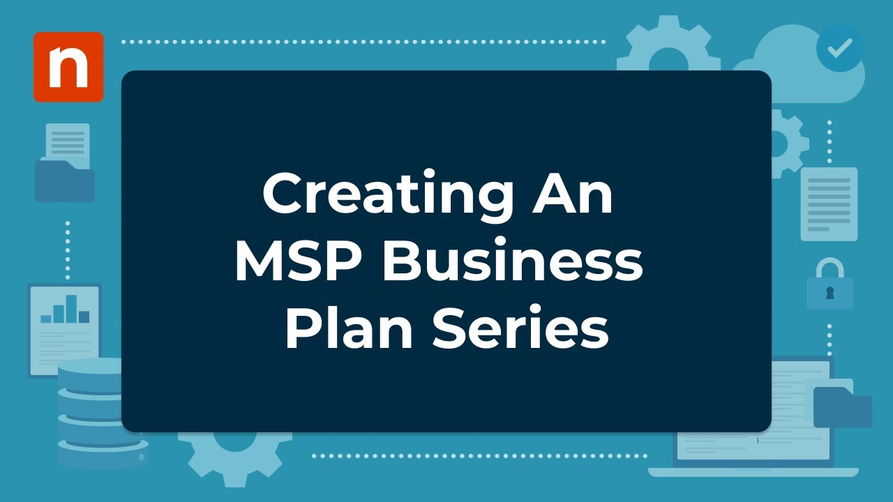 Creating an MSP Business Plan You'll Actually Use, Pt.1 - NinjaOne ReBootcamp 2023